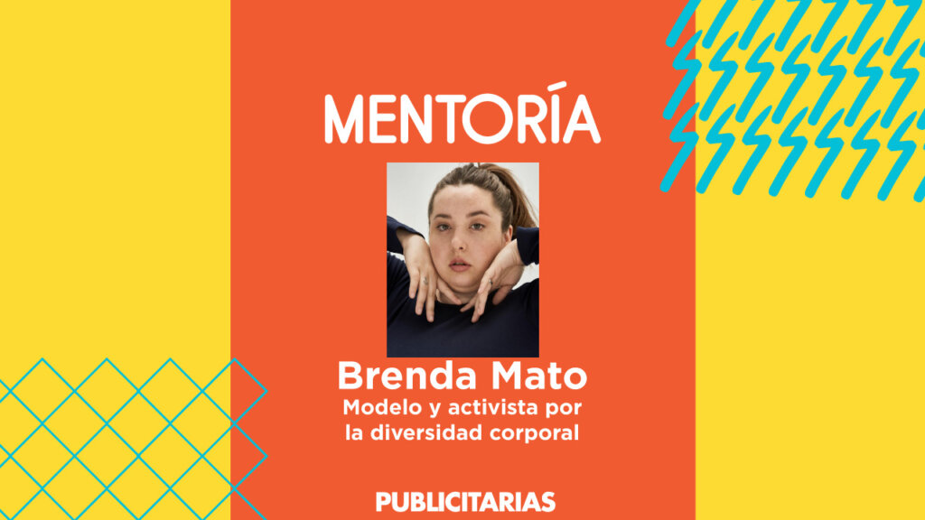 Imagen con una foto de Brenda Mato. El texto dice "Mentoría Brenda Mato. Modelo y activista por la diversidad corporal".