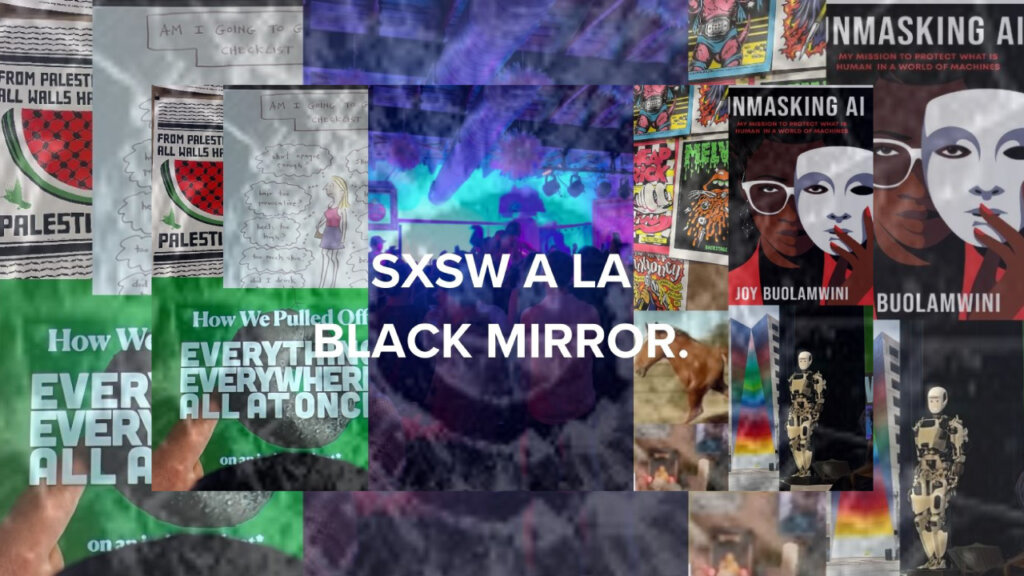 Imágenes del evento SXSW con un texto por encima que dice " SXSW A LA BLACK MIRROR"